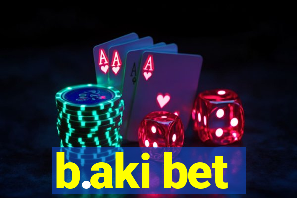 b.aki bet